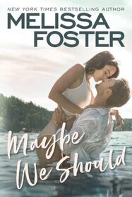 Maybe We Should (Silver Harbor, Bk 2)