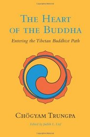 The Heart of the Buddha: Entering the Tibetan Buddhist Path (Shambhala Classics)