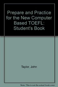 Prepare and Practice for the New Computer Based TOEFL: Student's Book