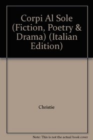 Corpi Al Sole (Fiction, Poetry & Drama) (Italian Edition)