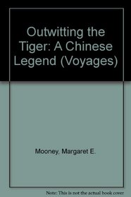 Outwitting the Tiger: A Chinese Legend (Voyages)