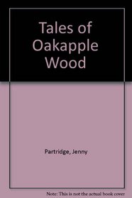 Tales of Oakapple Wood
