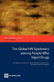 The Global HIV Epidemics among People Who Inject Drugs (Directions in Development)