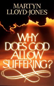 Why Does God Allow Suffering?