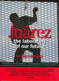 Juarez : The Laboratory of Our Future