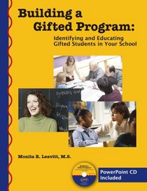Building a Gifted Program: Identifying and Educating Gifted Students in Your School (Manual w/ PowerPoint CD)