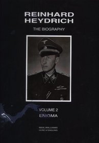 Reinhard Heydrich: the Biography: Enigma
