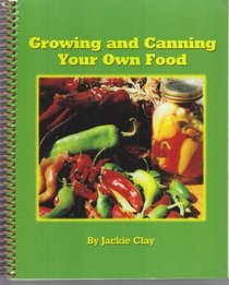 Growing and Canning Your Own Food