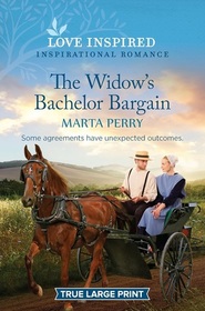 The Widow's Bachelor Bargain (Brides of Lost Creek, Bk 7) (Love Inspired, No 1547) (True Large Print)