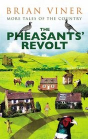 The Pheasants' Revolt: More Tales of the Country