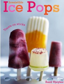 Irresistible Ice Pops (Love Food)