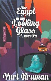 The Egypt In My Looking Glass: A Novella