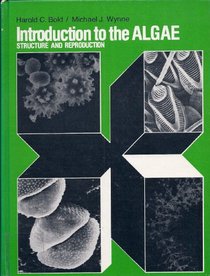 Introduction to the Algae: Structure and Reproduction (Biological Science)