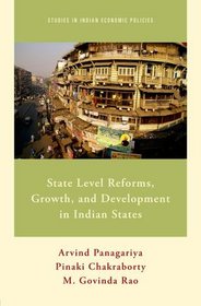 State Level Reforms, Growth, and Development in Indian States (Studies in Indian Economic Policies)
