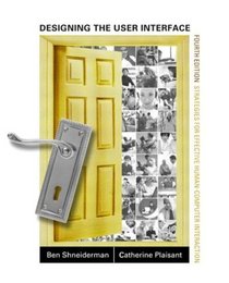 Designing the User Interface : Strategies for Effective Human-Computer Interaction (4th Edition)