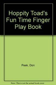 Hoppity Toad's Fun Time Finger Play Book