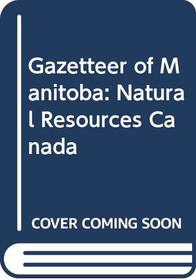 Gazetteer of Manitoba: Natural Resources Canada