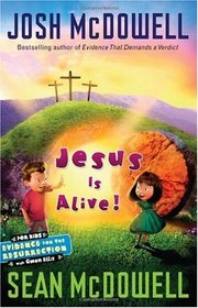 Jesus Is Alive!: Evidence for the Resurrection Children's Edition