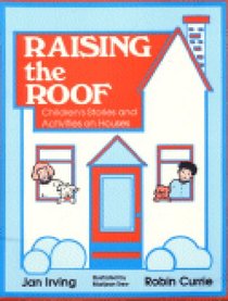 Raising the Roof: Children's Stories and Activities on Houses