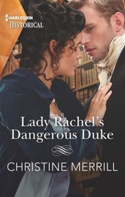 Lady Rachel's Dangerous Duke (Secrets of the Duke's Family, Bk 3) (Harlequin Historical, No 1654)