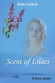 Scent of Lilacs: A love story