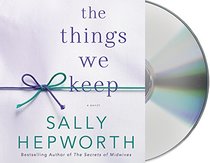 The Things We Keep: A Novel