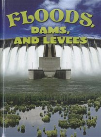 Floods, Dams, and Levees (Let's Explore Science)