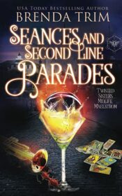 Seances & Second Line Parades: Paranormal Women's Fiction (Twisted Sisters Midlife Maelstrom)