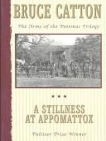 The Army of the Potomac: A Stillness at Appomattox