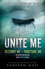 Unite Me: Destroy Me / Fracture Me (Shatter Me)