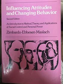 Influencing Attitudes and Changing Behavior (Topics in Social Psychology)