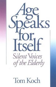 Age Speaks for Itself: Silent Voices of the Elderly