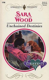 Unchained Destinies (Destiny, Bk 2) (Harlequin Presents, No 1796)