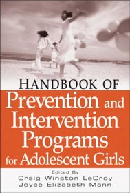 Handbook of Prevention and Intervention Programs for Adolescent Girls