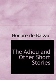 The Adieu  and Other Short Stories (Large Print Edition)