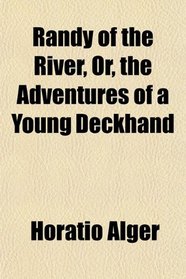 Randy of the River, Or, the Adventures of a Young Deckhand