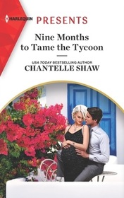 Nine Months to Tame the Tycoon (Innocent Summer Brides, Bk 2) (Harlequin Presents, No 3939)