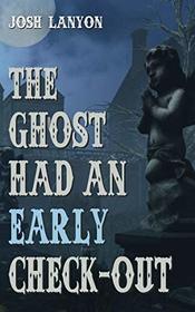 The Ghost Had an Early Check-out (The Ghost Wore Yellow Socks, Bk 2)