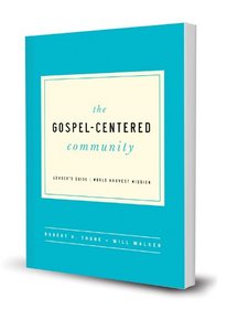The Gospel-Centered Community Leaders's Guide
