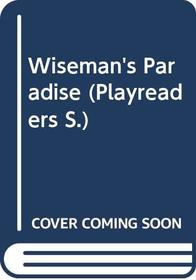 Wiseman's Paradise (Playreaders)