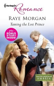 Taming the Lost Prince / Keeping Her Baby's Secret (Lost Princes of Ambria, Bk 6) (Harlequin Romance, No 4310)