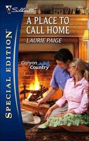 A Place to Call Home (Canyon Country, Bk 4) (Silhouette Special Edition, No 1806)