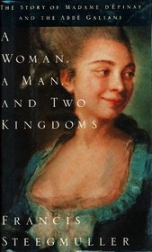 A Woman, a Man, and Two Kingdoms: The Story of Madame d'Epinay and the Abbe Galiani