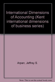 International Dimensions of Accounting (The Kent International Dimensions of Business Series)