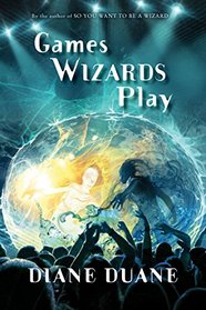 Games Wizards Play (Young Wizards Series)