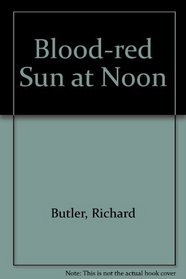 Blood-red Sun at Noon