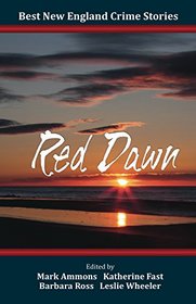 Best New England Crime Stories 2016: Red Dawn