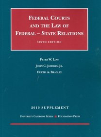 The Federal Courts and The Federal-State Relations, 6th, 2010 Supplement