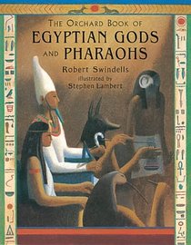 The Orchard Book of Egyptian Gods and Pharaohs