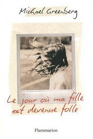 Le jour o ma fille est devenue folle (French edition)